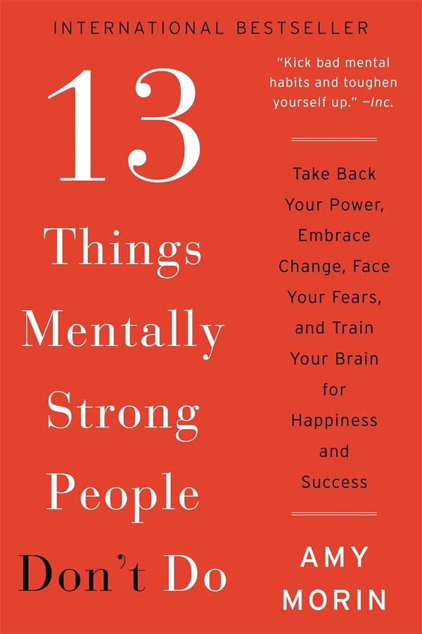 13Things Mentally Strong People Don't Do