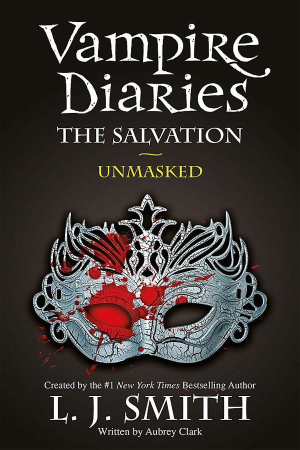 The Vampire Diaries: The Salvation: Unmasked: Book 13