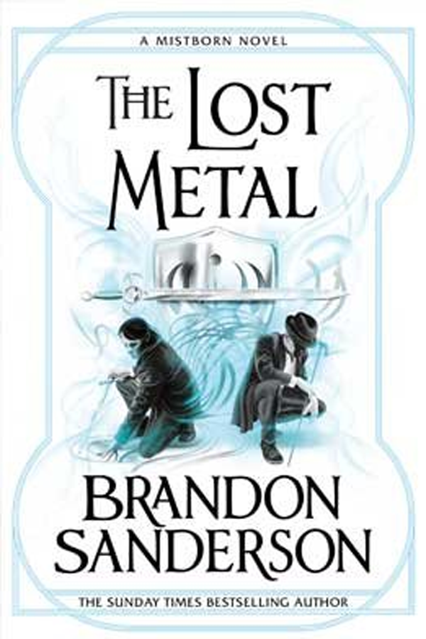The Lost Metal (The Mistborn Saga 7)