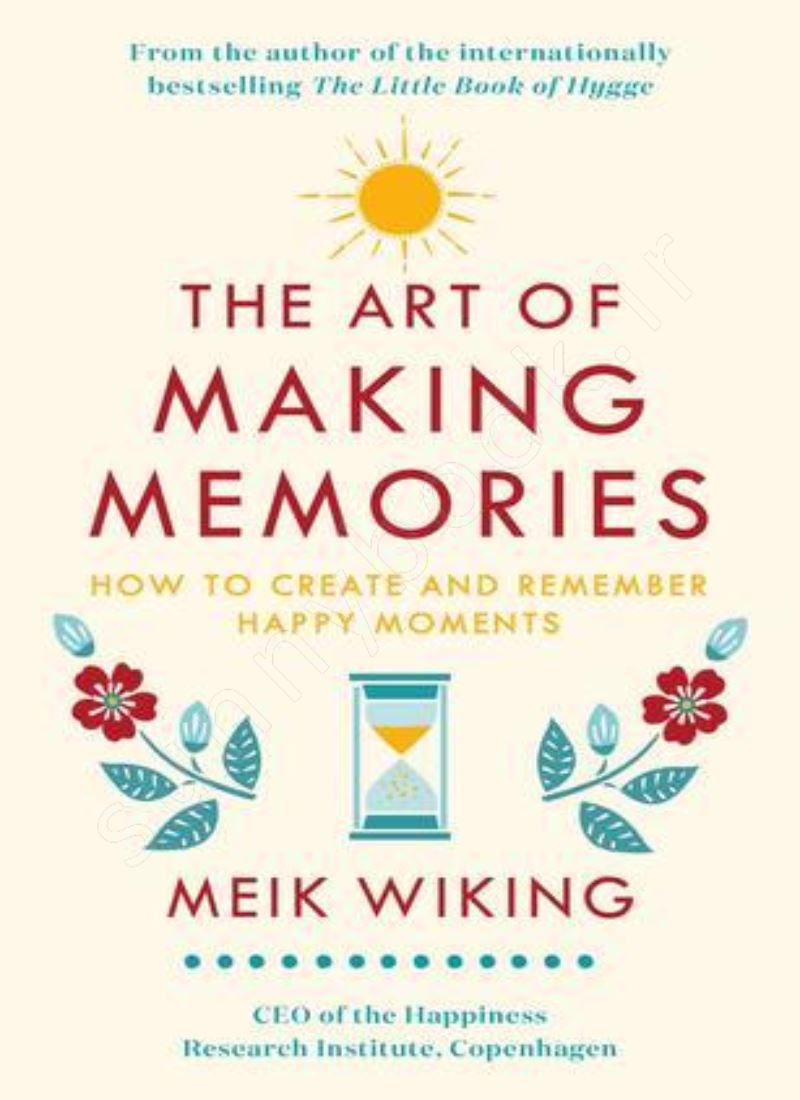 The Art of Making Memories